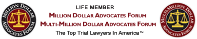 Life member Million Dollar Advocates Forum and Multi-Million Dollar Advocates Forum